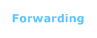 Forwarding